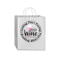 Wine Lover T  Shirt Looking Fine Feeling Fine Drinking Wine T  Shirt Traveler Paper Bag -13 X 6 X 15 3/4 | Artistshot