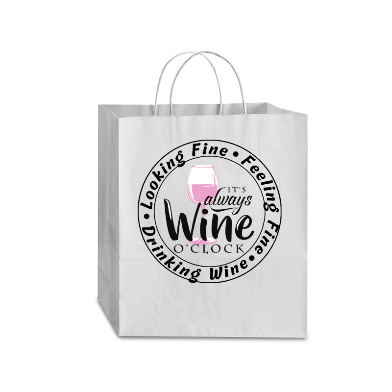 Wine Lover T  Shirt Looking Fine Feeling Fine Drinking Wine T  Shirt Traveler Paper Bag -13 X 6 X 15 3/4 | Artistshot