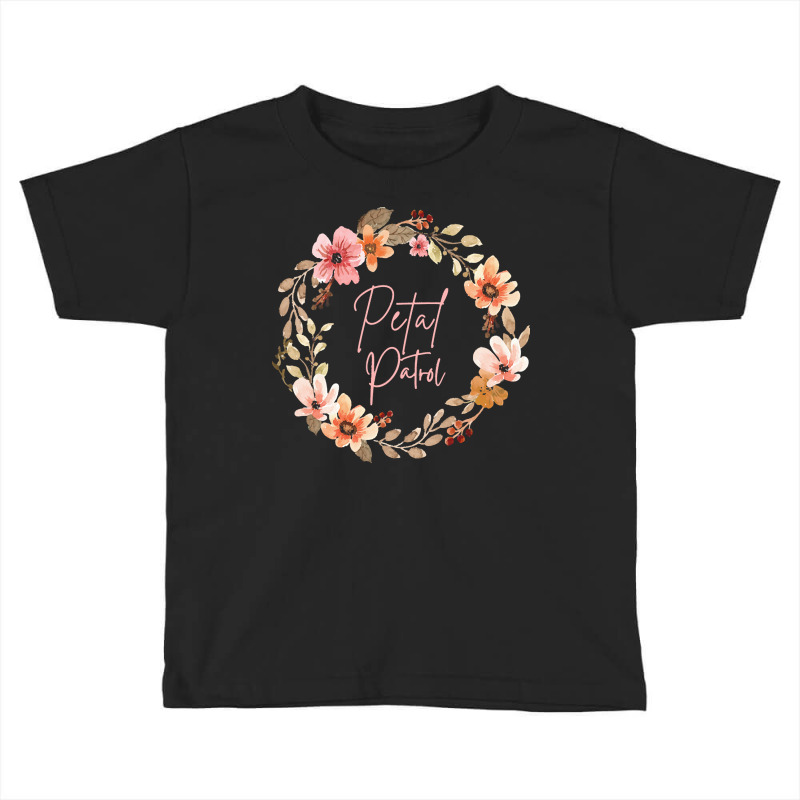 Petal Patrol T  Shirt Petal Patrol Flower Girl T  Shirt Toddler T-shirt by gail93766 | Artistshot