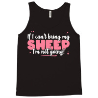 If I Cant Bring T  Shirt If I Can't Bring My Sheep I'm Not Going   Cut Tank Top | Artistshot