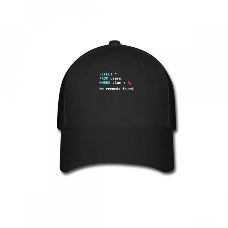 Sql Query Funny Sql Database Admin Programmer T Shirt Baseball Cap by juleakuehneman | Artistshot