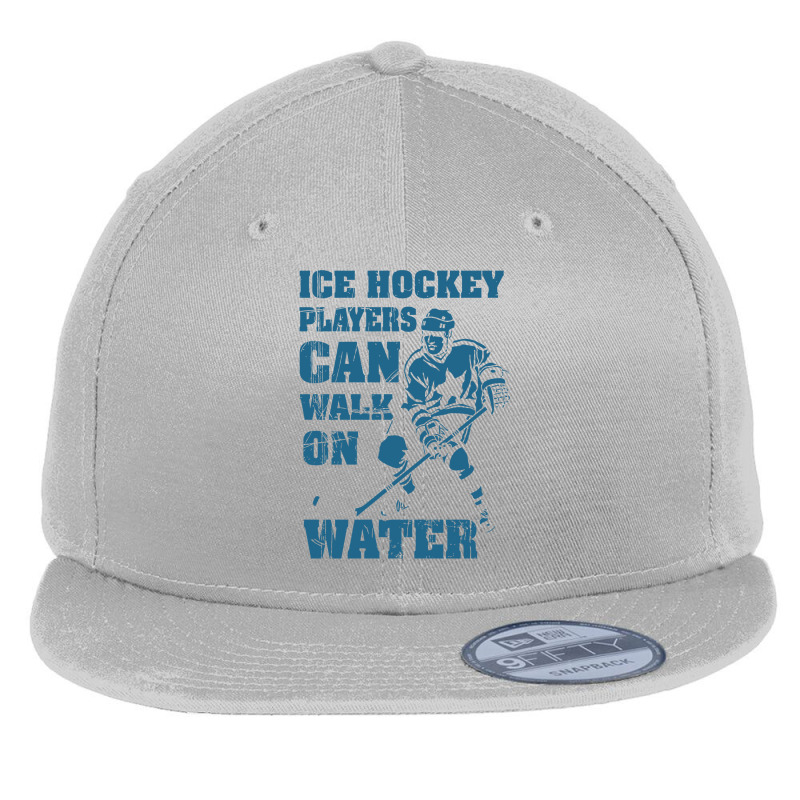 Ice Hockey Players Can Walk On Water Flat Bill Snapback Cap | Artistshot