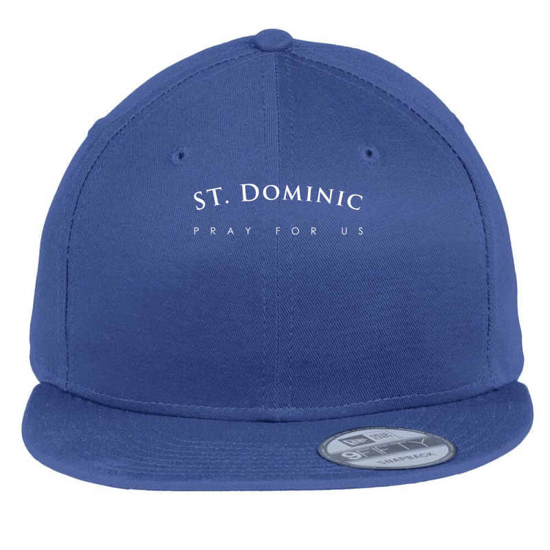 St. Dominic Shirt, Pray For Us Religious Saint Gift Flat Bill Snapback Cap by jacolepachew | Artistshot