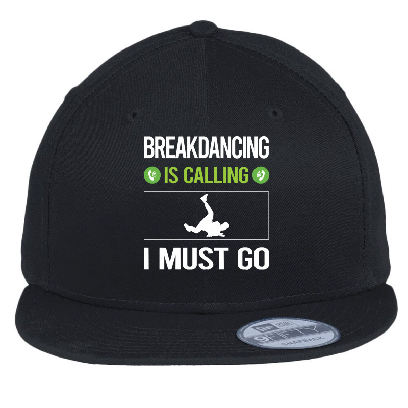 Breakdancing T Shirtit Is Calling I Must Go Breakdancing Breakdance Br Flat Bill Snapback Cap by difficultasian | Artistshot