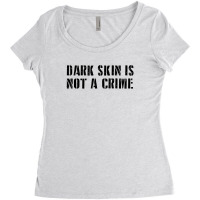 Dark Skin Is Not A Crime - Black Women's Triblend Scoop T-shirt | Artistshot