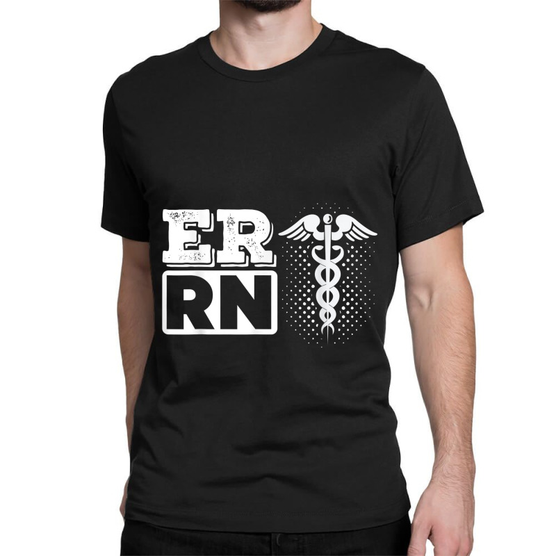 Er Rn Emergency Room Registered Nurse Nursing Medicine Classic T-shirt | Artistshot