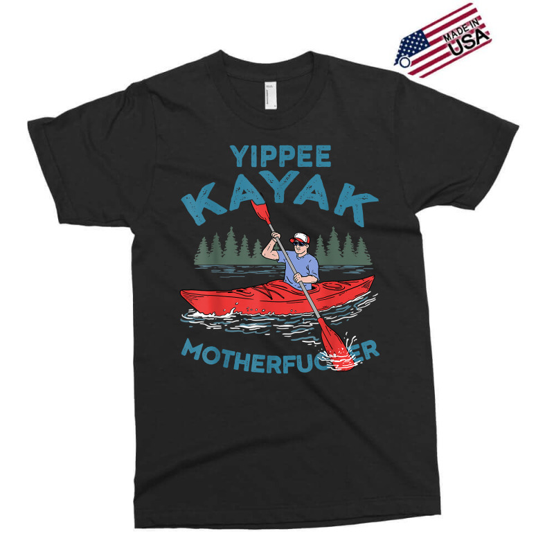 Funny Kayak Shirt Yippee Kayak Men Canoeist Kayaking T Shirt Exclusive T-shirt | Artistshot