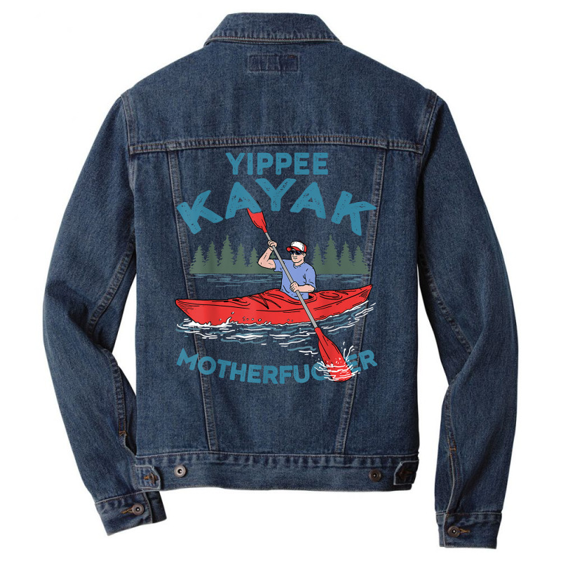 Funny Kayak Shirt Yippee Kayak Men Canoeist Kayaking T Shirt Men Denim Jacket | Artistshot