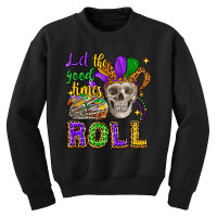 Let The Good Times Roll Youth Sweatshirt | Artistshot