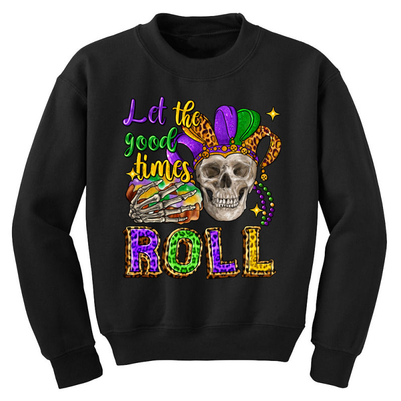 Let The Good Times Roll Youth Sweatshirt by CowGirlArtShop | Artistshot