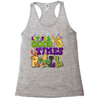 Let The Good Times Roll Racerback Tank | Artistshot