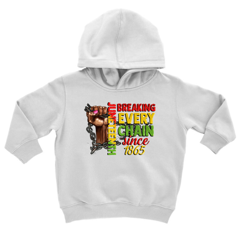 Juneteenth Breaking Every Chain Since 1865 Woman F Toddler Hoodie by CowGirlArtShop | Artistshot