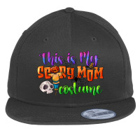 This Is My Scary Mom Costume Flat Bill Snapback Cap | Artistshot