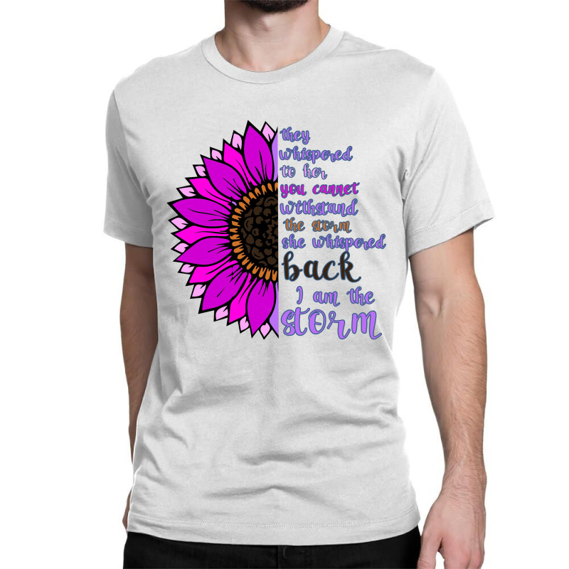 I Am The Storm Sunflower Classic T-shirt | Artistshot