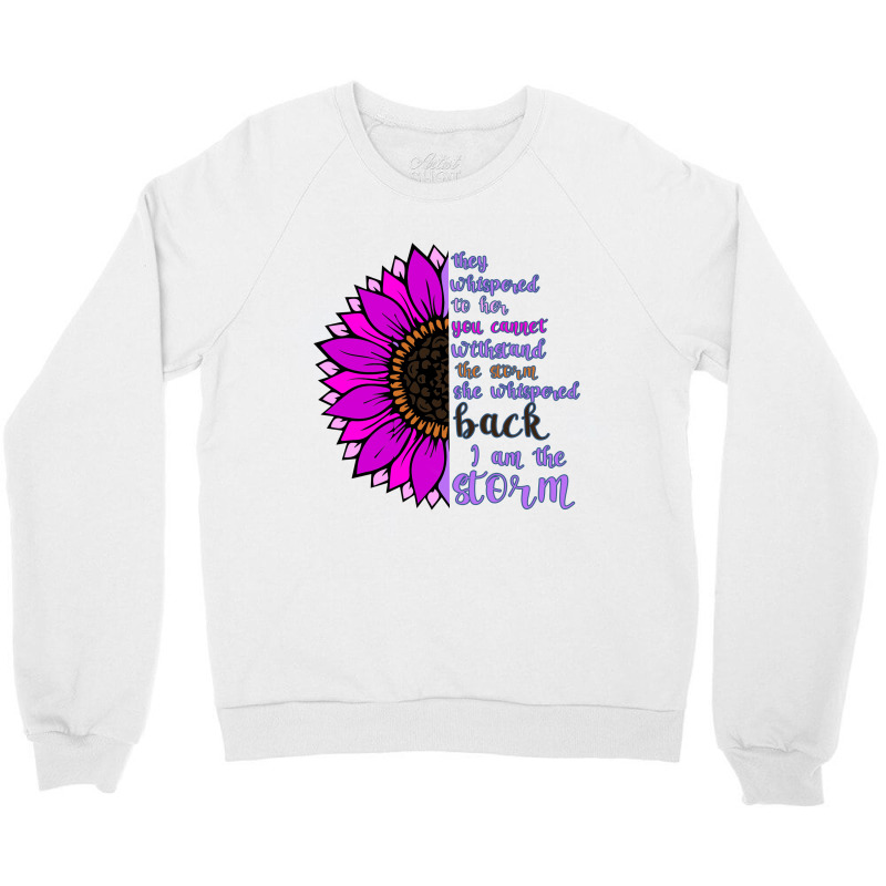 I Am The Storm Sunflower Crewneck Sweatshirt | Artistshot