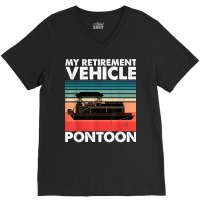 Funny Pontoon Boat My Retirement Vehicle Boating Gifts Idea T Shirt V-neck Tee | Artistshot