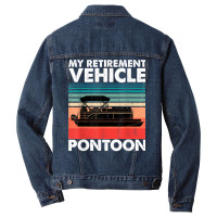 Funny Pontoon Boat My Retirement Vehicle Boating Gifts Idea T Shirt Men Denim Jacket | Artistshot