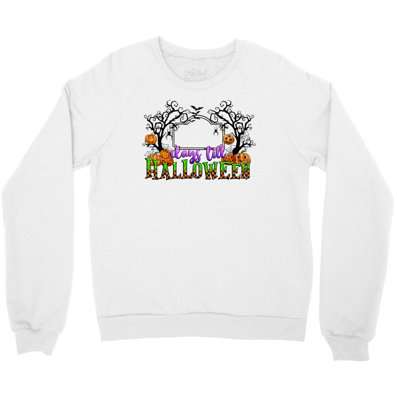 Days Till Halloween Crewneck Sweatshirt | Artistshot