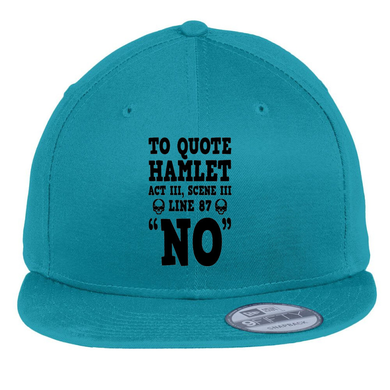 Hamlet Quote Funny Shakespeare Play Theater Humor Flat Bill Snapback Cap by Gretchen Minnis | Artistshot