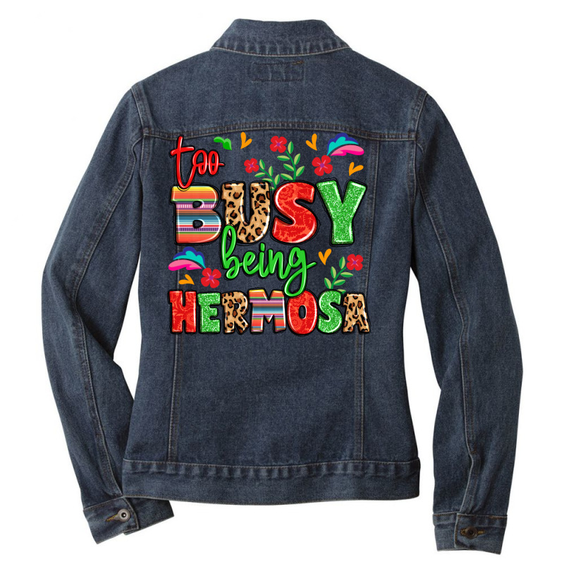 Too Busy Being Hermosa Ladies Denim Jacket by LillyAllenDesigns | Artistshot