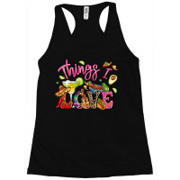 Things I Love Mexican Food Racerback Tank | Artistshot