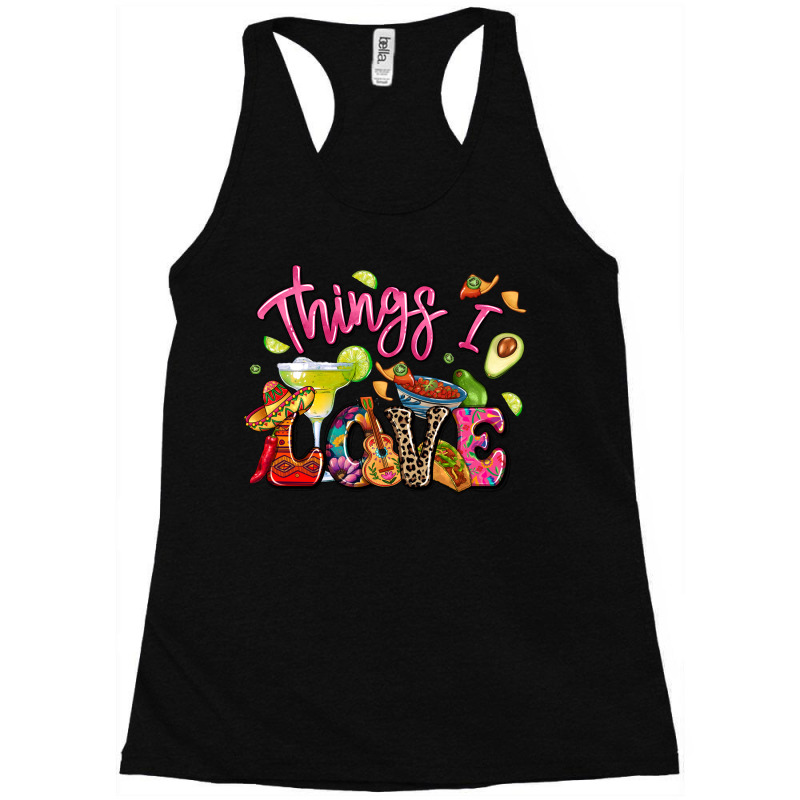 Things I Love Mexican Food Racerback Tank by LillyAllenDesigns | Artistshot