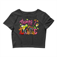 Things I Love Mexican Food Crop Top | Artistshot