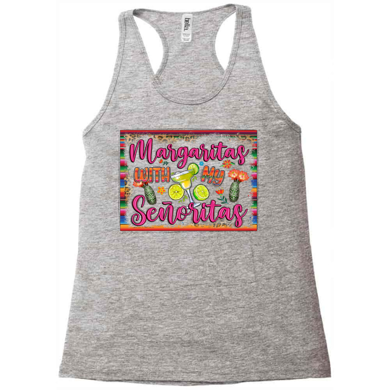 Margaritas With My Senoritas Racerback Tank by LillyAllenDesigns | Artistshot