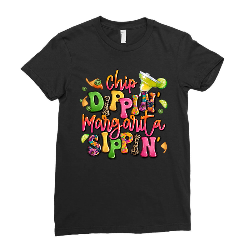 Chip Dippin' Margarita Sippin' Ladies Fitted T-Shirt by LillyAllenDesigns | Artistshot