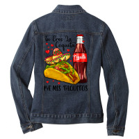 Tu Eres La Coquita Pa Mis Taquitos Ladies Denim Jacket | Artistshot