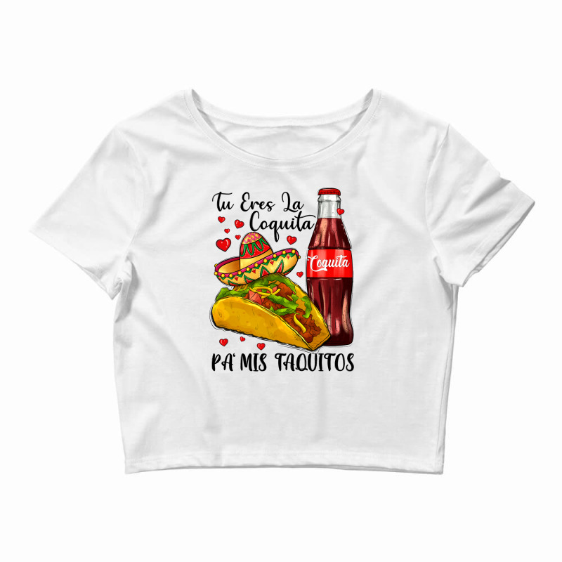 Tu Eres La Coquita Pa Mis Taquitos Crop Top by LillyAllenDesigns | Artistshot