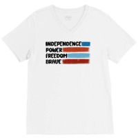 Indepence Power Freedom Brave V-neck Tee | Artistshot