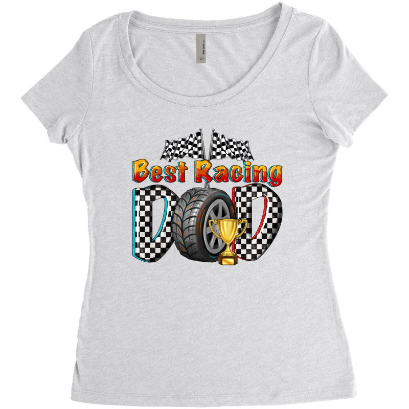 Best Racing Dad Women's Triblend Scoop T-shirt by texasbilliewilder | Artistshot