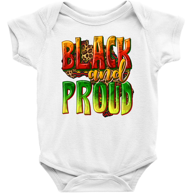 Black And Proud Baby Bodysuit by texasbilliewilder | Artistshot