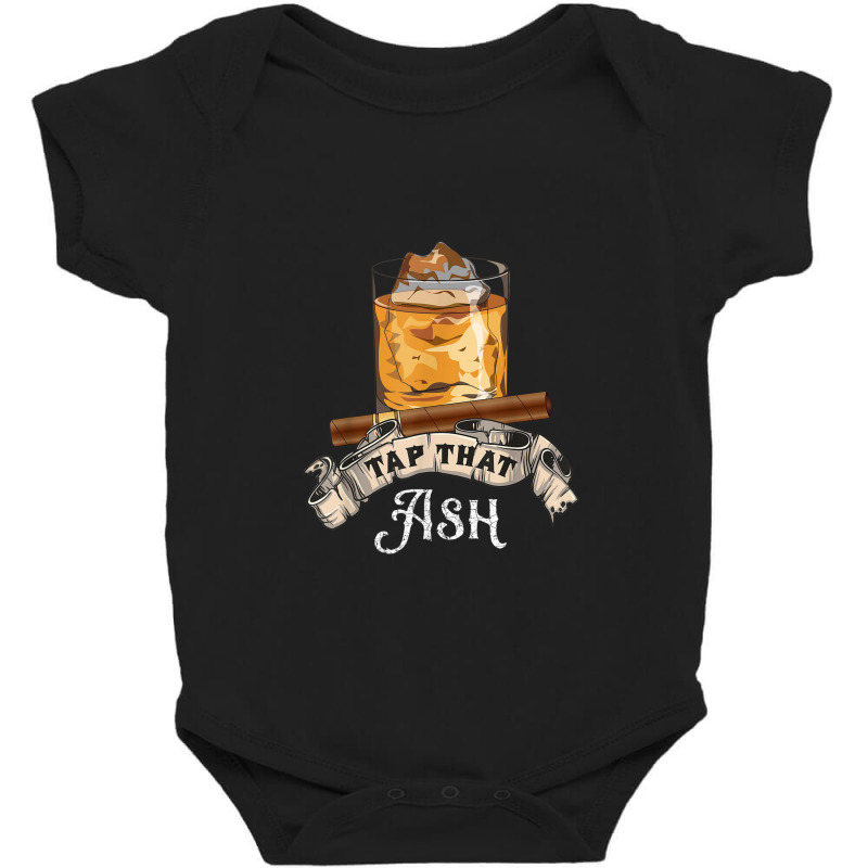 Mens Tap That Ash Cigar     Funny Whiskey Lover Baby Bodysuit by Yuh2105 | Artistshot