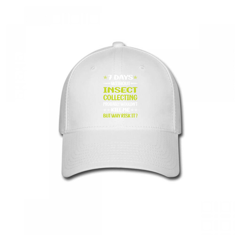 Insect Collecting T  Shirt Funny 7 Days Without Insect Collecting T  S Baseball Cap by awfulelectronic | Artistshot