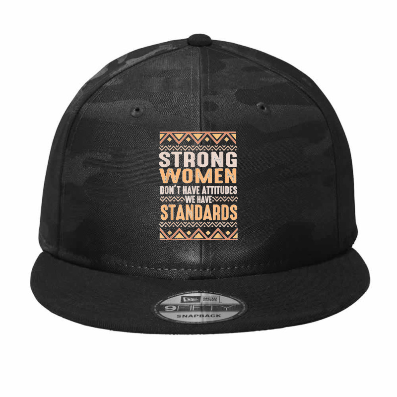 Black History Month Strong Women Have Standards Melanin T Shirt Camo Snapback by NatalieRoseHeinz | Artistshot