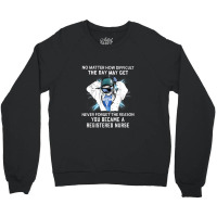 I Love Being A Registered Nurse Crewneck Sweatshirt | Artistshot