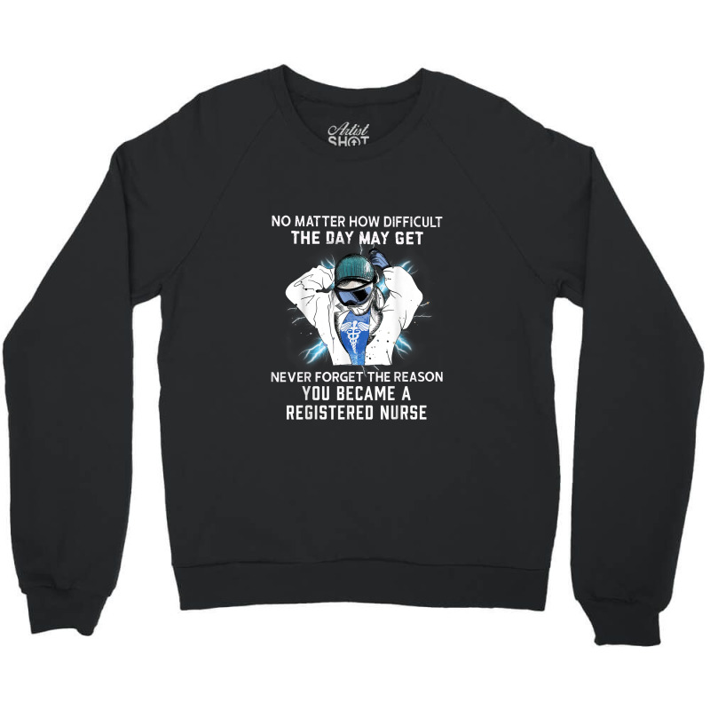 I Love Being A Registered Nurse Crewneck Sweatshirt | Artistshot