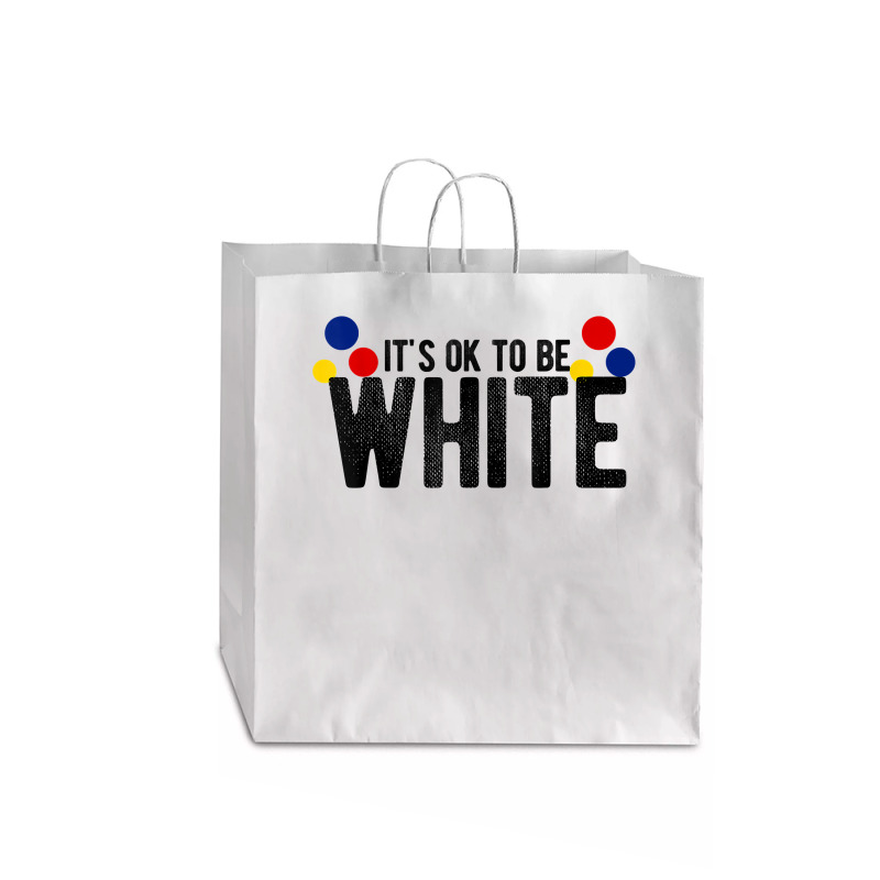 It's Ok To Be White Gift For Funny Political Conservative T Shirt Jumbo Paper Bag - 18 X 7 X 18 3/4 | Artistshot