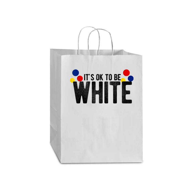 It's Ok To Be White Gift For Funny Political Conservative T Shirt Mart Paper Bag -13 X 7 X 17 | Artistshot