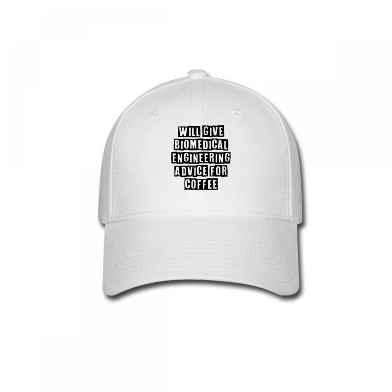 Simple Minimal Funny Will Give Biomedical Engineering Advice T Shirt Baseball Cap by kryloxsiriaso4 | Artistshot