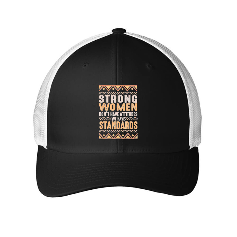 Black History Month Strong Women Have Standards Melanin T Shirt Mesh cap by NatalieRoseHeinz | Artistshot