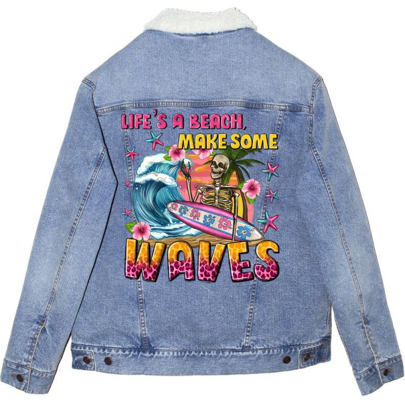 Lifes A Beach Make Some Waves Unisex Sherpa-Lined Denim Jacket by texasbilliewilder | Artistshot