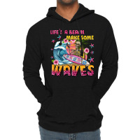 Lifes A Beach Make Some Waves Lightweight Hoodie | Artistshot