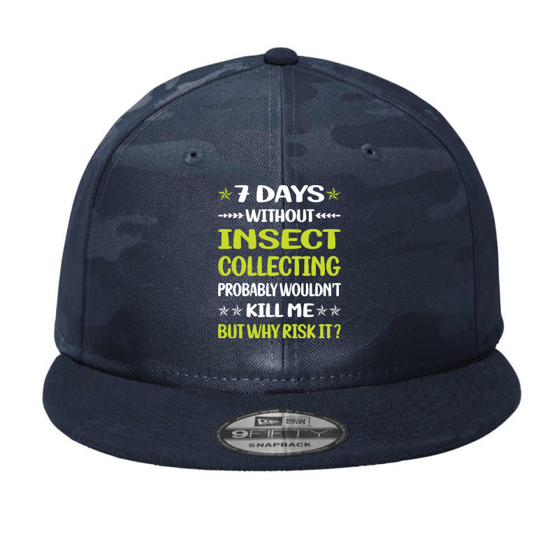 Insect Collecting T  Shirt Funny 7 Days Without Insect Collecting T  S Camo Snapback by awfulelectronic | Artistshot