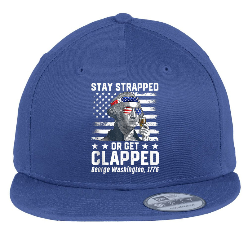 George Washington 1776 Stay Strapped Or Get Clapped Tank Top Flat Bill Snapback Cap | Artistshot