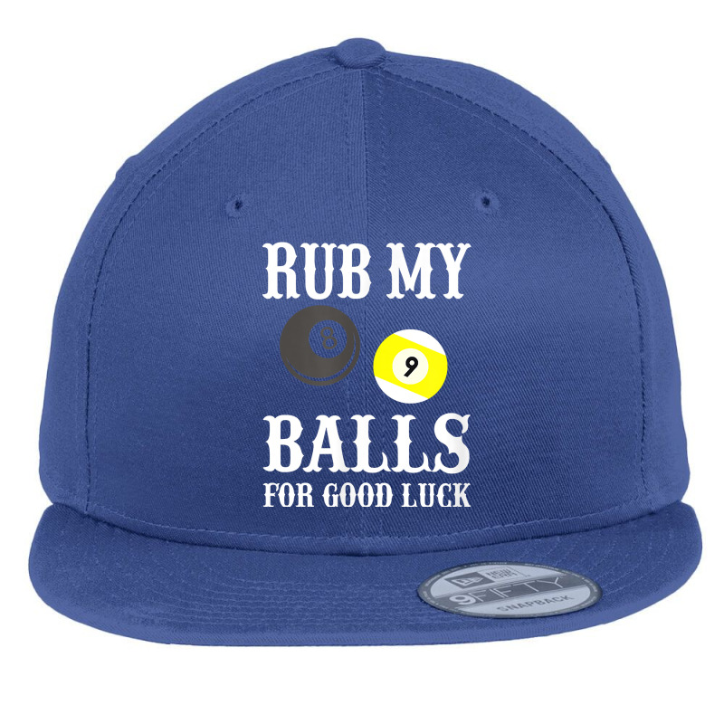 Funny Billiards Tshirt Rub My Balls For Good Luck Flat Bill Snapback Cap | Artistshot