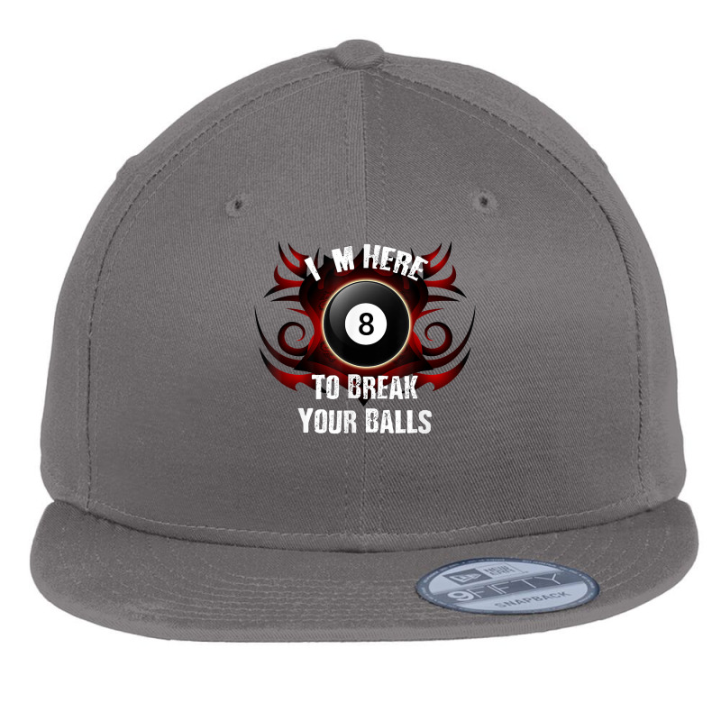 I'm Here To Break Your Balls  Funny Billiards, Pool T Shirt Flat Bill Snapback Cap | Artistshot