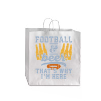 Football & Beer That's Why I'm Here For Coach And Dad Jumbo Paper Bag - 18 X 7 X 18 3/4 | Artistshot